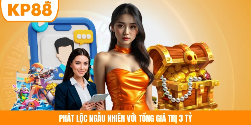 Phát lộc ngẫu nhiên với tổng giá trị 3 tỷ